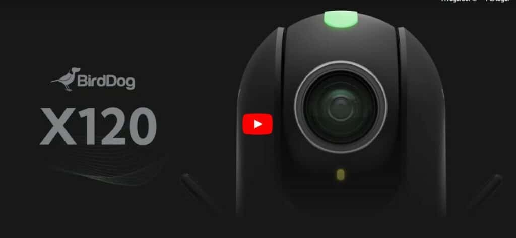 BirdDog X120 : Présentation de la première caméra PTZ NDI en Wi-Fi au monde